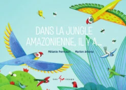 Les 400 Coups Dans La Jungle Amazonienne, Il Y A…