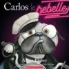 Scholastic Carlos Le Rebelle -Fillettes Et Fiston scholastic carlos le rebelle