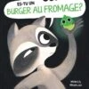 Scholastic Es-tu Un Burger Au Fromage? -Fillettes Et Fiston scholastic es tu un burger au fromage