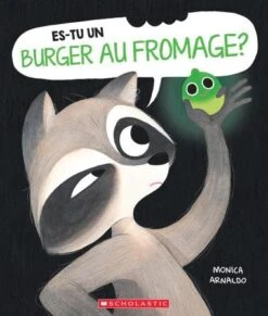 Scholastic Es-tu Un Burger Au Fromage?